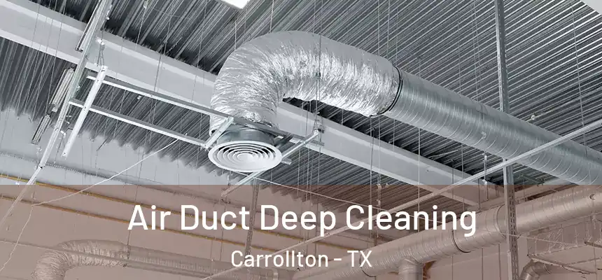 Air Duct Deep Cleaning Carrollton - TX