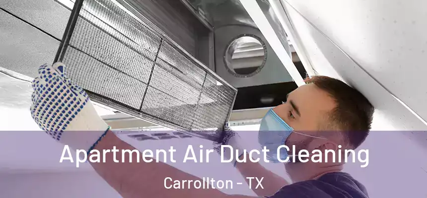 Apartment Air Duct Cleaning Carrollton - TX