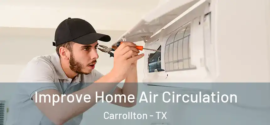 Improve Home Air Circulation Carrollton - TX